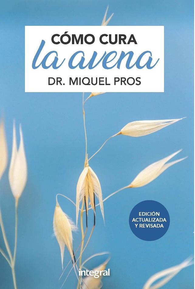 Cómo cura la avena. Edición ampliada | 9788491181415 | PROS , DR. MIQUEL