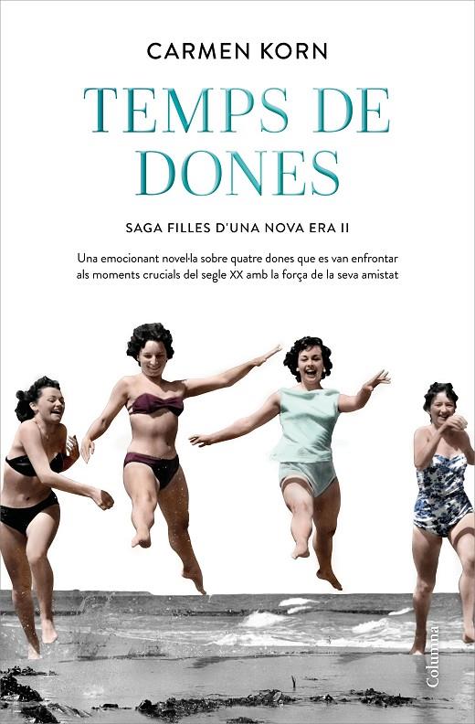 Temps de dones (Filles d'una nova era 2) | 9788466427265 | Korn, Carmen