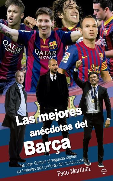 Las mejores anécdotas del Barça | 9788490604519 | Paco Martínez