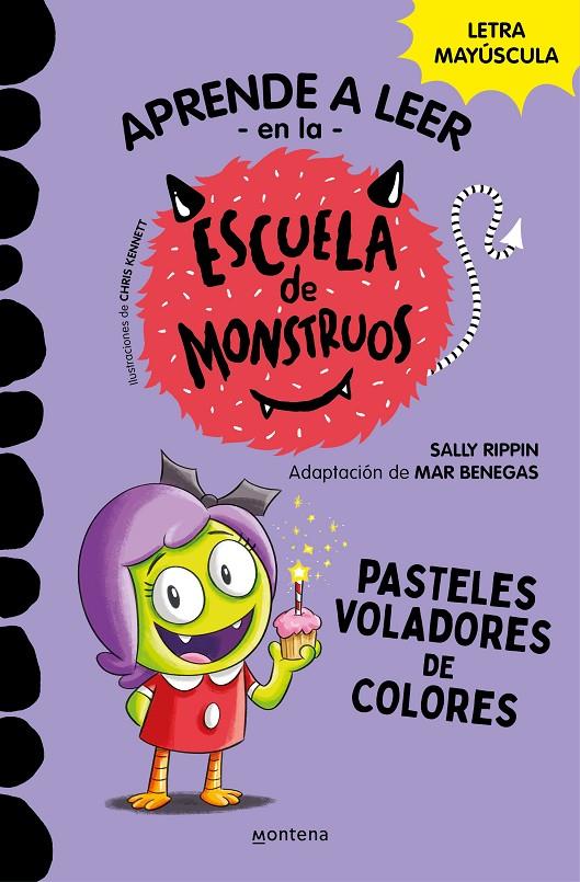 Aprender a leer en la Escuela de Monstruos 5 - Pasteles voladores de colores | 9788418798610 | Rippin, Sally/Benegas, Mar