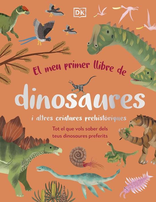 El meu primer llibre de dinosaures i altres criatures prehistòriques | 9780241682128 | Lomax, Dr. Dean/ VV.AA