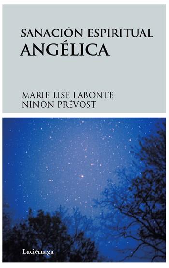 Sanación espiritual Angélica | 9788492545018 | Marie Lise Labonté - Ninon Prévost