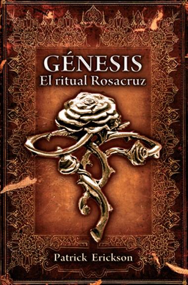 Génesis. El ritual Rosacruz | 9788497635271 | Patrick Ericson