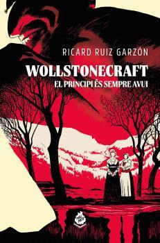 Wollostonecraft. El principi és sempre avui | 9788410254176 | Ruiz Garzón, Ricard