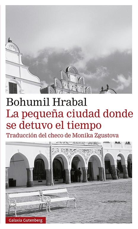 La pequeña ciudad donde se detuvo el tiempo | 9788418218309 | Hrabal, Bohumil