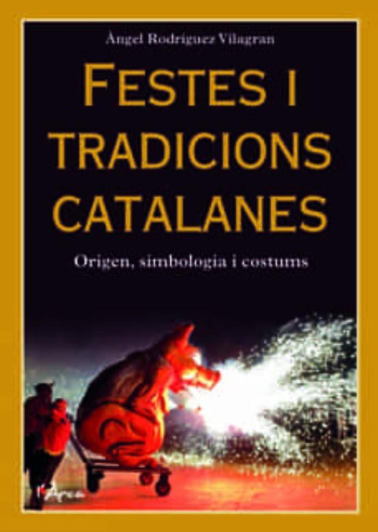 Festes i tradicions catalanes | 9788412414936 | Rodríguez Vilagran, Àngel