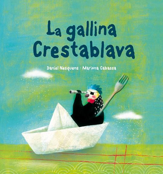 La Gallina Crestablava | 9788415206187 | Daniel Nesquens - Mariona Cabassa