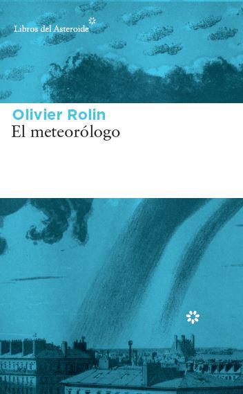 Meteorólogo, El | 9788417007034 | Olivier Rolin