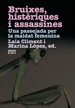 Bruixes, histèriques i assassines | 9788475028187 | Laia Climent i Marina López, eds.