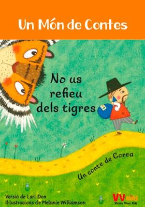 Un Món de contes. No us refieu dels tigres | 9788468252001 | Lari Don