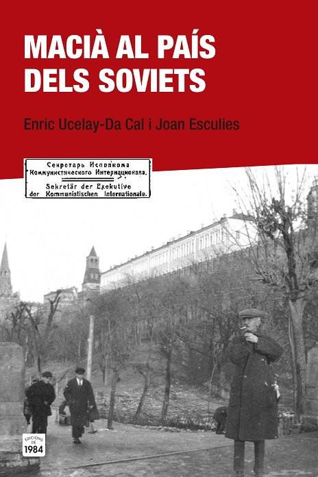 Macià al país dels soviets | 9788415835684 | Enric Ucewlay - Da Cal - Joan Esculies