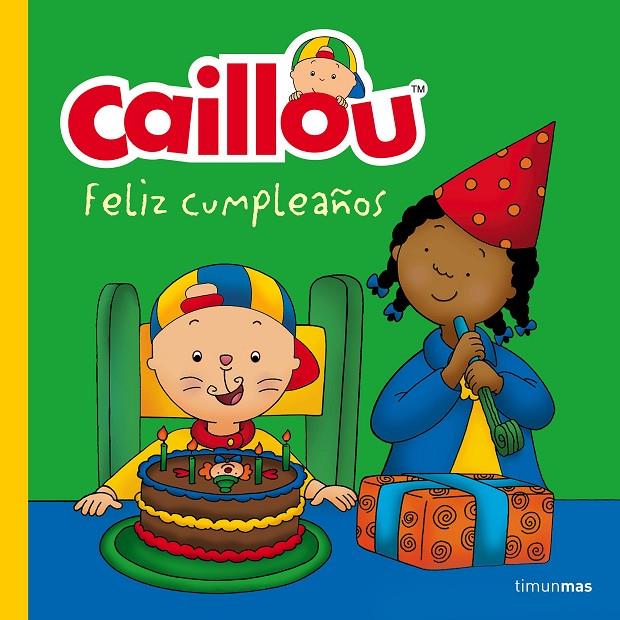 Feliz Cumpleaños. Caillou | 9788408160205 | Publishing, Chouette