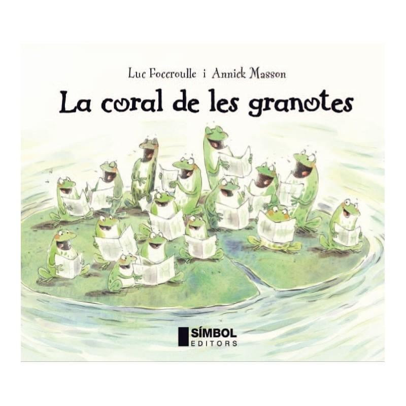 La coral de les granotes | 9788495987785 | Luc Foccroulle - Annick Masson