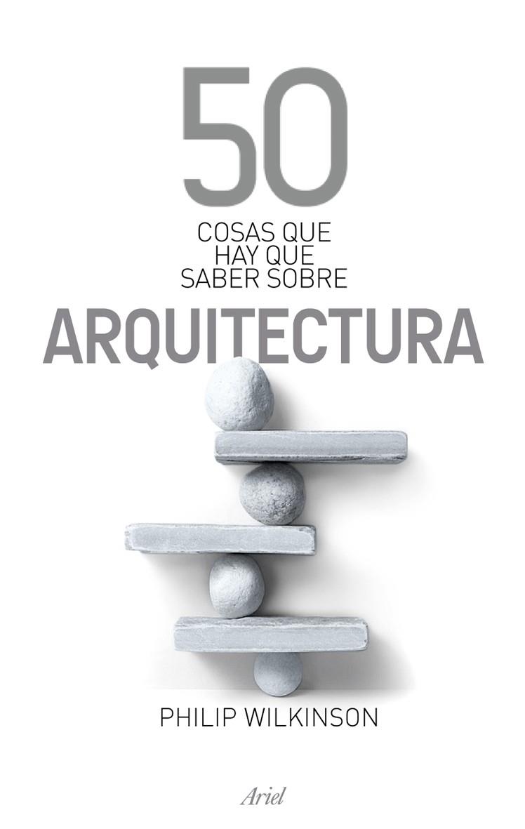 50 cosas que hay que saber sobre arquitectura | 9788434469372 | Philip Wilkinson