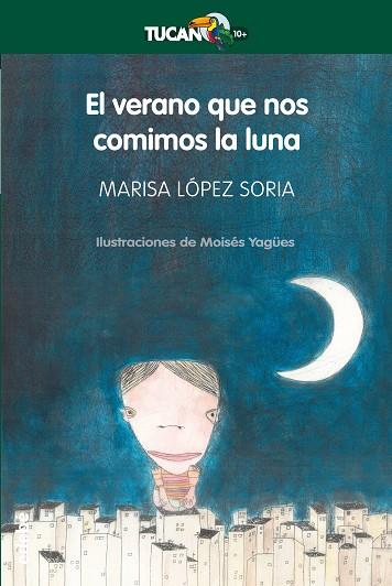 El verano que nos comimos la luna | 9788468301679 | Marisa López Soria