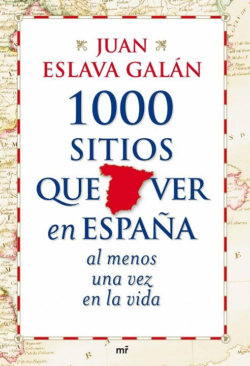 1000 sitios que ver en España al menos una vez en la vida | 9788427035751 | Juan Eslava Galán