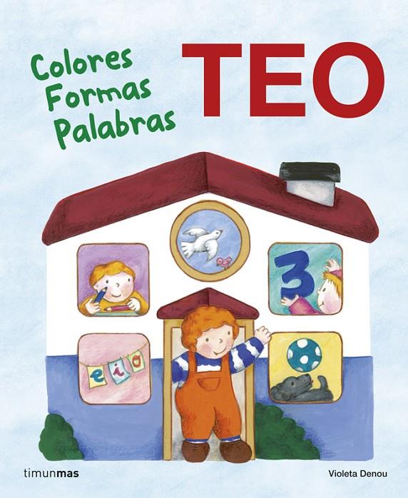 Teo. Colores, Formas, Palabras | 9788408118237 | Violeta Denou