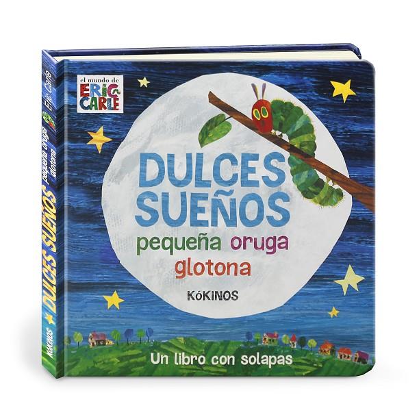 Dulces sueños pequeña oruga glotona | 9788417074012 | Eric Carle