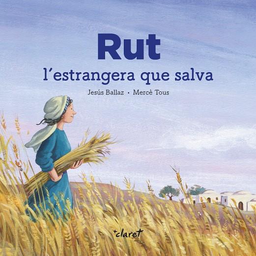 Rut : l'estrangera que salva | 9788491362876 | Ballaz Zabalda, Jesús