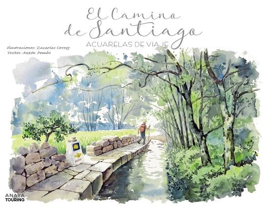 El Camino de Santiago. Acuarelas de viaje | 9788491583554 | Cerezo Ortín, Zacarías/Pombo Rodríguez, Antón