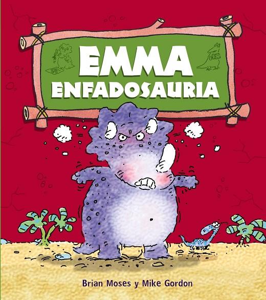 Emma, enfadosauria | 9788467840193 | Brian Moses / Mike Gordon