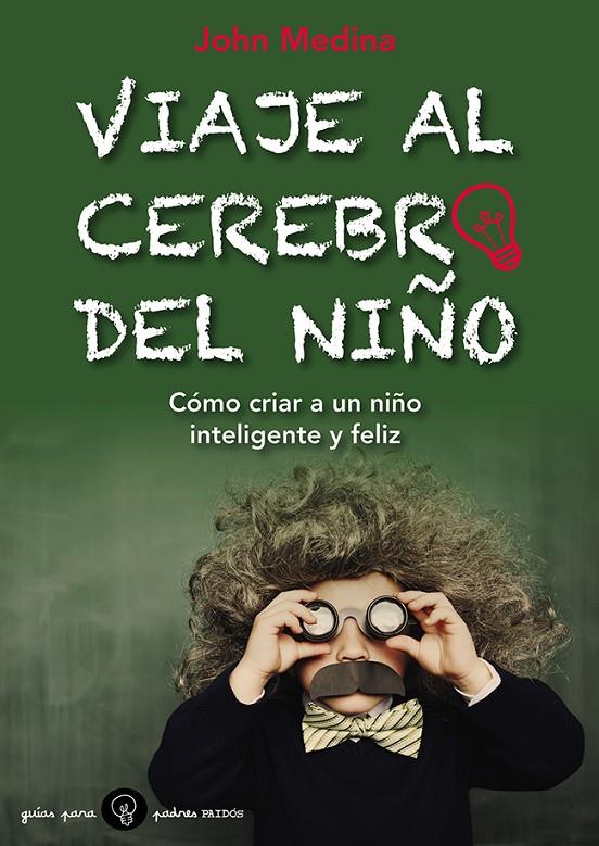 Viaje al cerebro del niño | 9788449328800 | John Medina