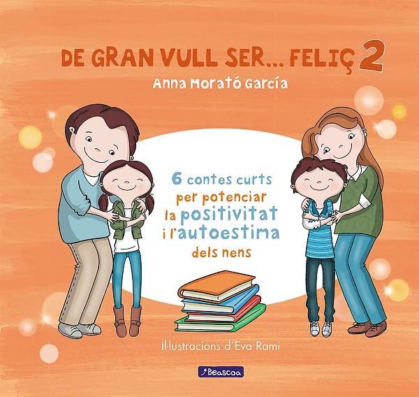 De gran vull ser... feliç 2 | 9788448853440 | Morato García, Anna