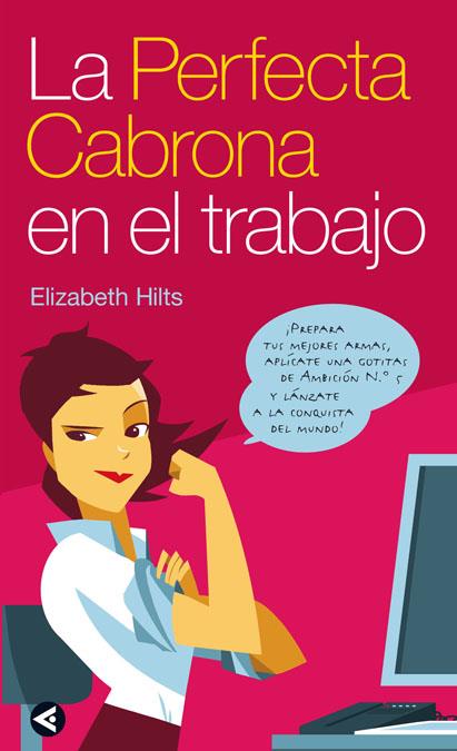 La perfecta cabrona en el trabajo | 9788403099395 | Elizabeth Hilts