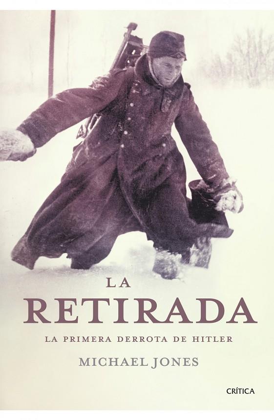 La retirada - La primera derrota de Hitler | 9788498920895 | Michael Jones