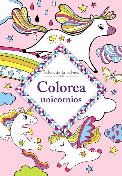 Taller de la calma. Colorea unicornios | 9788469666654 | Varios Autores