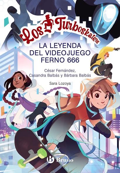 Los Turboskaters, 3. La leyenda del videojuego Ferno 666 | 9788469666951 | Fernández García, César/Balbás, Bárbara/Balbás, Casandra