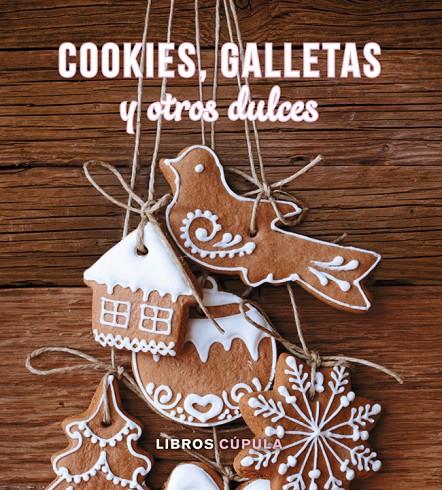 Cookies, galletas y otros dulces | 9788448019631 | AA. VV.