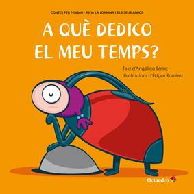 A què dedico el meu temps? | 9788499217147 | Angélica Sátiro / Edgar Ramírez