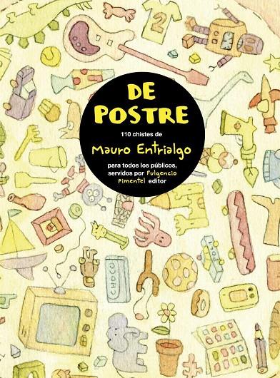 De postre. 110 chistes de Mauro Entrialgo | 9788493608149 | Mauro Entrialgo