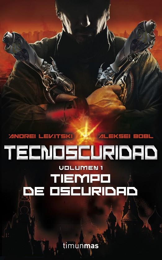 Tecnoscuridad vol. 1 Tiempo de oscuridad | 9788448008055 | Andrei Levitski - Aleksei Bobl