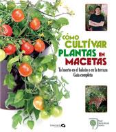 Cómo cultivar plantas en macetas | 9788496177611 | Martyn Cox