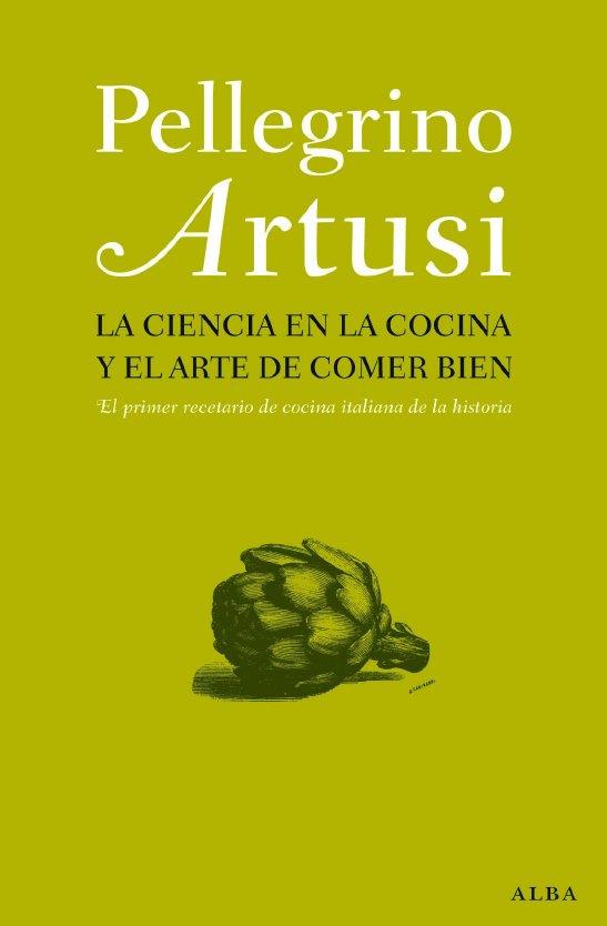 La ciencia en la cocina y el arte de comer bien | 9788484285892 | Pellegrino Artusi