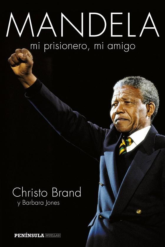 Mandela, mi prisionero, mi amigo | 9788499423067 | Christo Brand - Barbara Jones