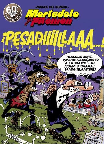 Mortadelo y Filemón. ¡Pesadiiilaaaa! (Magos del Humor 58) | 9788440650467 | Ibáñez, Francisco