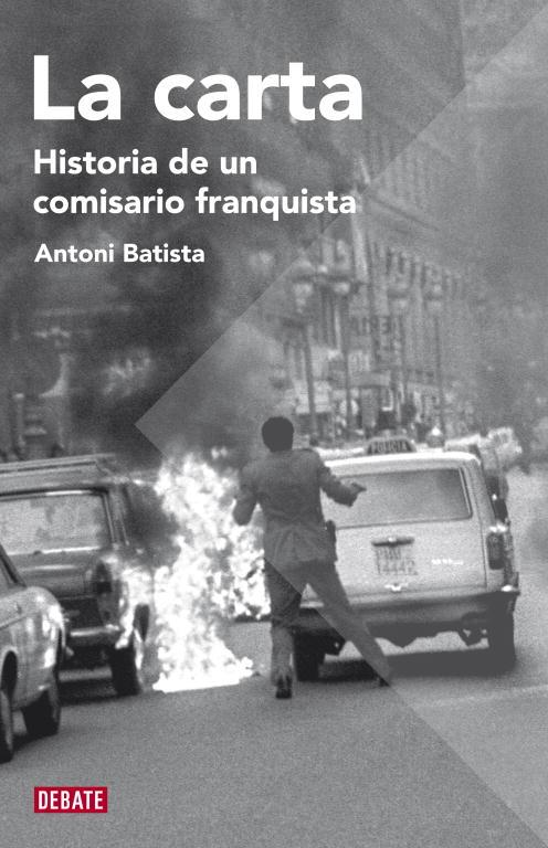 La carta - Historia de un comisario franquista | 9788483068755 | Antoni Batista