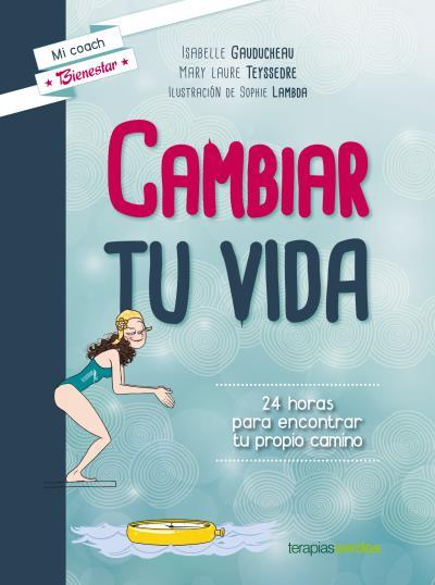 Cambiar tu vida | 9788415612797 | Isabelle Gauducheau - Mary Laure Teyssedre