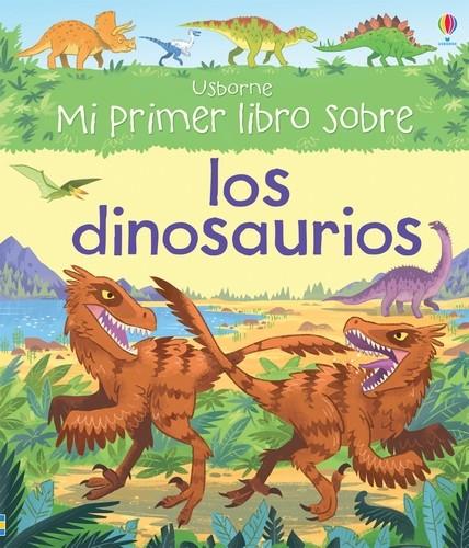 Mi primer libro sobre los dinosaurios | 9781474920070 | Frith, Alex/Frith, Alex