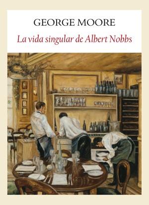 La vida singular de Albert Nobbs | 9788493904524 | George Moore