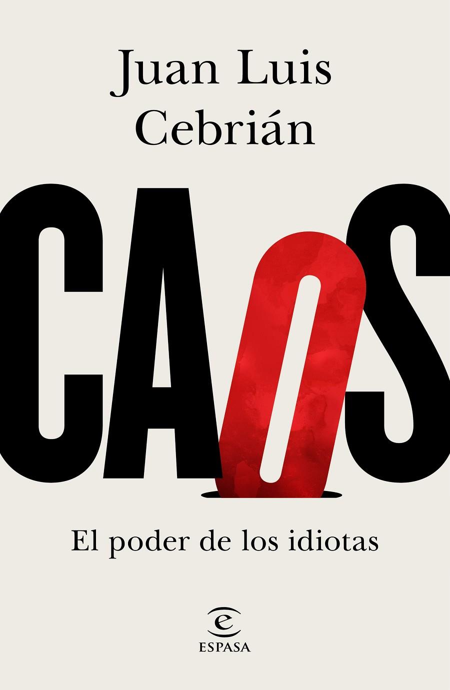 Caos : El poder de los idiotas | 9788467061062 | Cebrián, Juan Luis