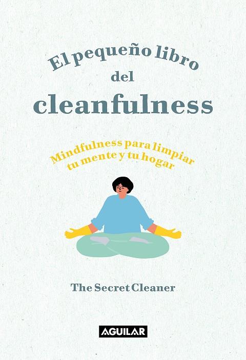 El pequeño libro del Cleanfulness | 9788403522046 | The Secret Cleaner