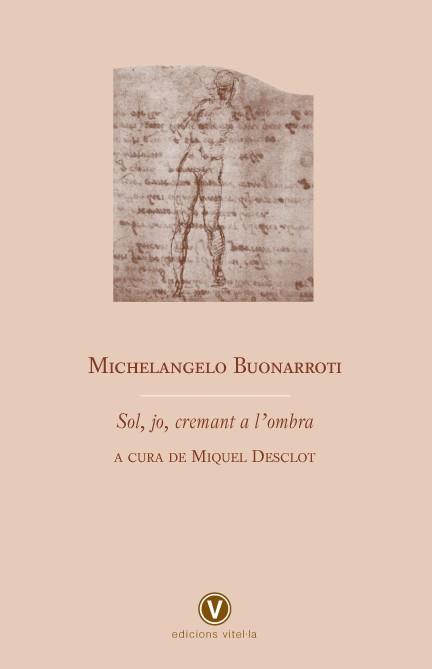 Sol, jo, cremant a l'ombra | 9788493716240 | Michelangelo Buonarroti