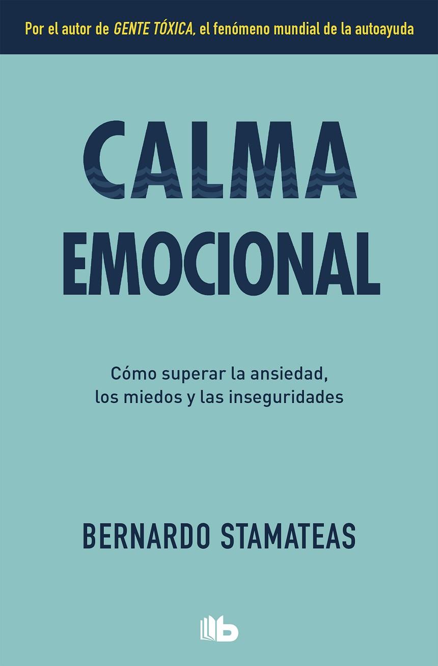 Calma emocional | 9788490708095 | Stamateas, Bernardo