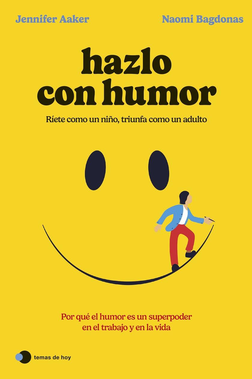 Hazlo con humor | 9788419812568 | Aaker, Jennifer/Bagdonas, Naomi