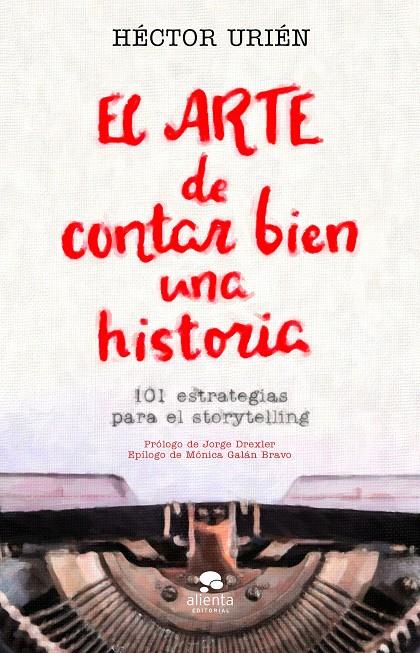 El arte de contar bien una historia | 9788413440095 | Urién Rodríguez, Héctor