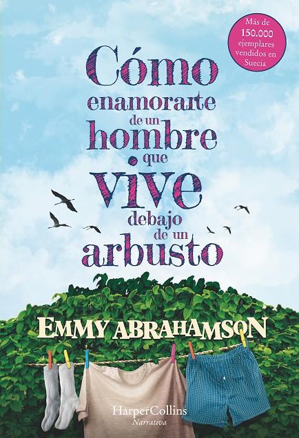 Cómo enamorarte de un hombre que vive debajo de un arbusto | 9788491392378 | Emmy Abrahamson